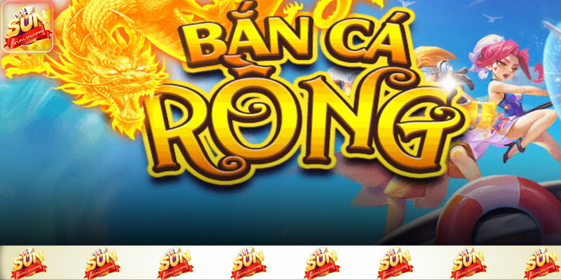 Bắn Cá Rồng